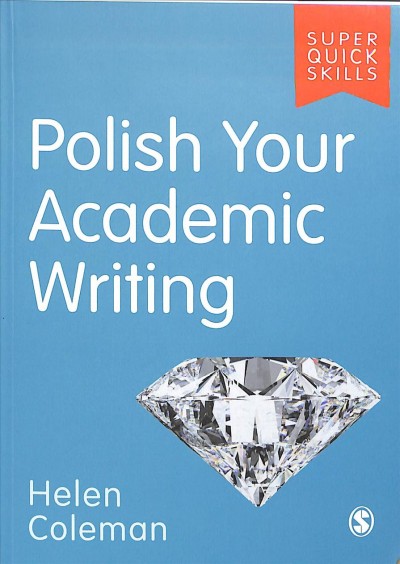 Polish your academic writing / Helen Coleman.