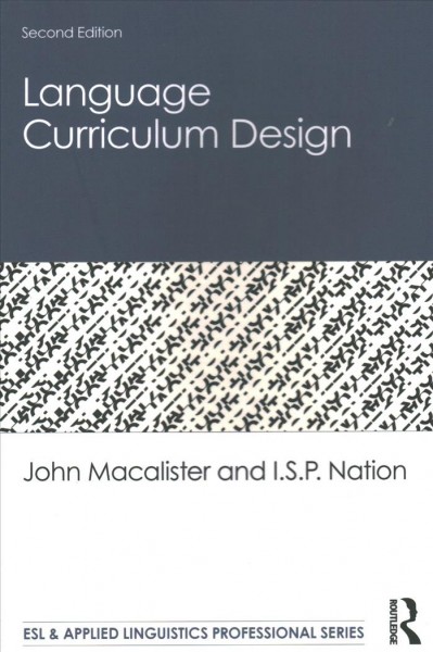 Language curriculum design / John Macalister and I.S.P. Nation.