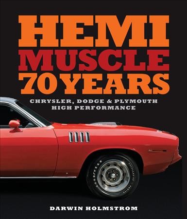 Hemi muscle. 70 years of Chrysler, Dodge & Plymouth high performance
