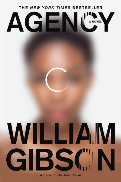 Agency / William Gibson.