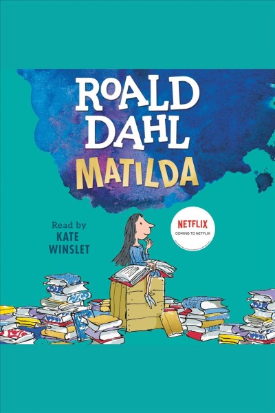 Matilda [electronic resource]. Roald Dahl.