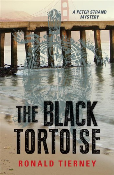 The black tortoise [electronic resource] : Peter strand mystery series, book 2. Ronald Tierney.