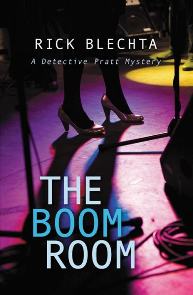 The boom room [electronic resource] : Pratt & ellis mystery series,  book 2. Rick Blechta.