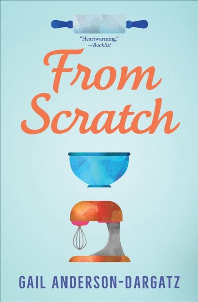 From scratch [electronic resource]. Gail Anderson-Dargatz.