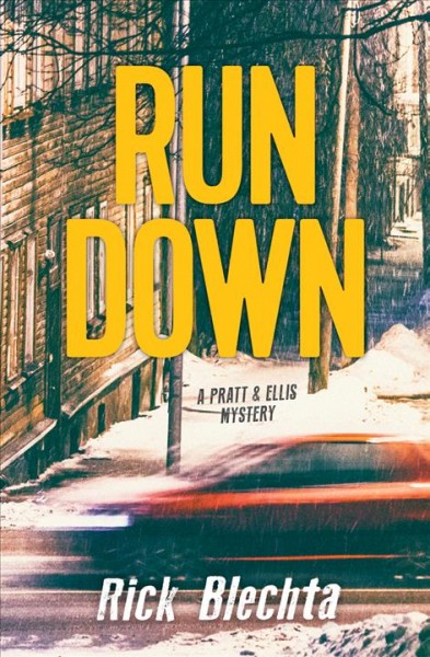 Rundown [electronic resource] : Pratt & ellis mystery series,  book 3. Rick Blechta.