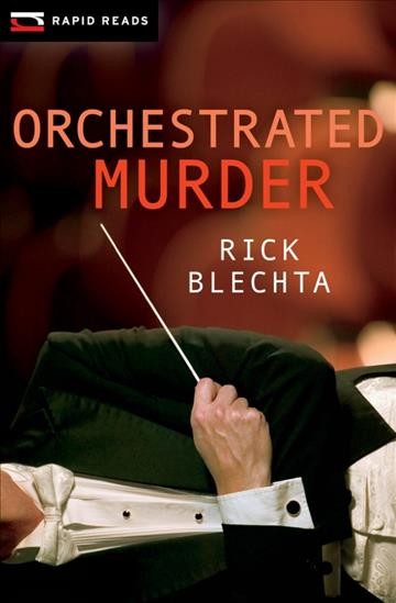 Orchestrated murder [electronic resource] : Pratt & ellis mystery series,  book 1. Rick Blechta.