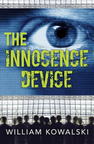 The innocence device [electronic resource]. William Kowalski.