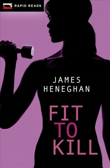 Fit to kill [electronic resource]. James Heneghan.