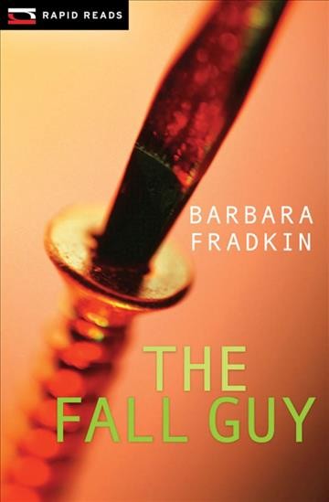 The fall guy [electronic resource]. Barbara Fradkin.