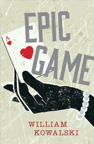 Epic game [electronic resource]. William Kowalski.