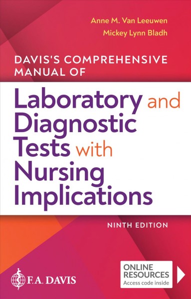 Davis's comprehensive manual of laboratory and diagnostic tests with nursing implications / Anne M. Van Leeuwen, Mickey Lynn Bladh.