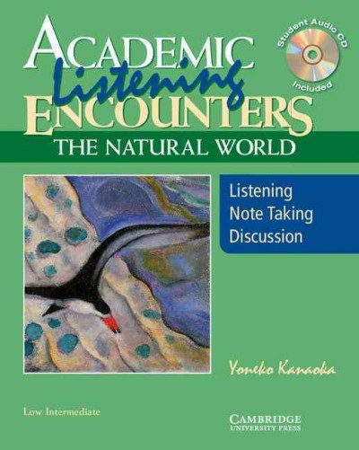 Academic listening encounters [kit] : the natural world : listening, note taking, discussion / Yoneko Kanaoka.