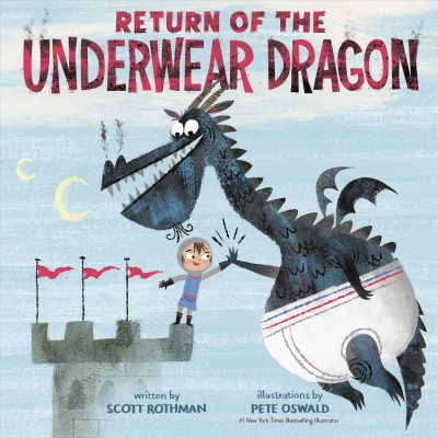 Return of the Underwear Dragon / written by Scott Rothman ; illustrations by Pete Oswald.