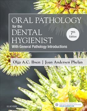 Oral pathology for the dental hygienist [electronic resource] : with general pathology introductions / Olga A.C. Ibsen, Joan Andersen Phelan.