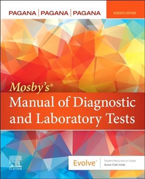 Mosby's manual of diagnostic and laboratory tests / Kathleen Deska Pagana, Timothy J. Pagana, Theresa N. Pagana.