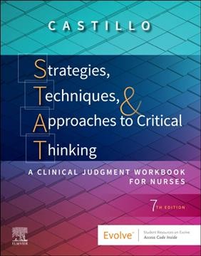 Strategies, techniques, & approaches to critical thinking : a clinical judgment workbook for nurses / Sandra Luz Martinez de Castillo.