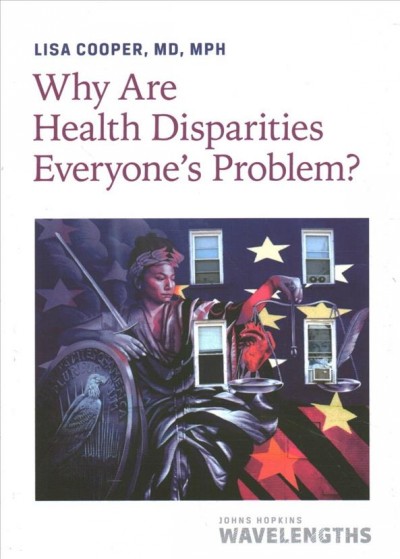 Why are health disparities everyone's problem? / Lisa Cooper.