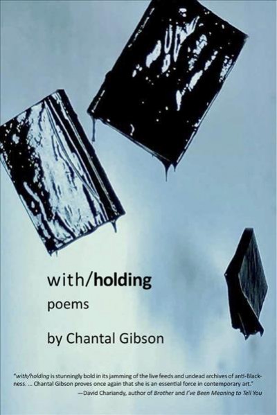 With/holding / poems by Chantal Gibson.