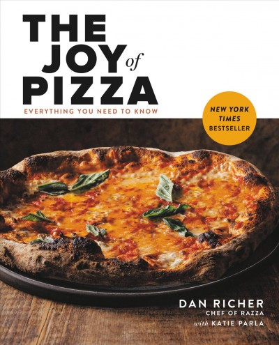 The joy of pizza : everything you need to know / Dan Richer with Katie Parla ; photographs by Eric Wolfinger ; illustrations by Katie Shelly.