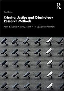 Criminal justice and criminology research methods / Peter B. Kraska, John J. Brent, W. Lawrence Neuman.
