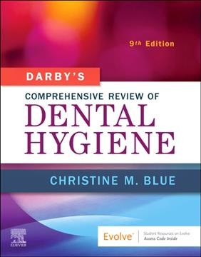 Darby's comprehensive review of dental hygiene / [edited by] Christine M. Blue, BSDH, MS, DHSc.