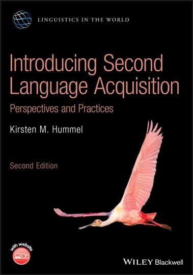 Introducing second language acquisition : perspectives and practices / Kirsten Hummel.