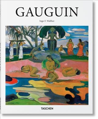 Paul Gauguin, 1848-1903 : the primitive sophisticate / Ingo F. Walther ; English translation: Michael Hulse.