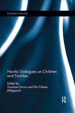 Nordic dialogues on children and families / edited by Susanne Garvis and Elin Eriksen Ødegaard 