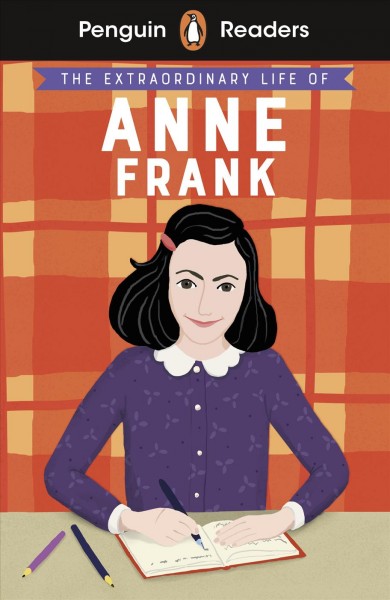 The extraordinary life of Anne Frank / Kate Scott ; adapted by Hannah Fish ; illustrated by Anke Rega.