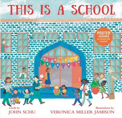 This is a school / John Schu ; illustrated by Veronica Miller Jamison.