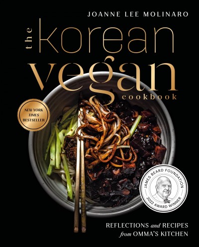 The Korean vegan cookbook [electronic resource]  : reflections and recipes from Omma's kitchen / Joanne Lee Molinaro.