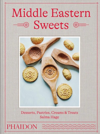 Middle Eastern sweets : desserts, pastries, creams & treats / Salma Hage.