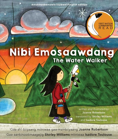 Nibi emosaawdang = The water walker / written and illustrated by Joanne Robertson ; translated by Shirley Williams and Isadore Toulouse.