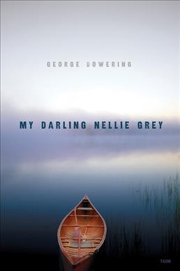 My darling Nellie Grey / George Bowering.
