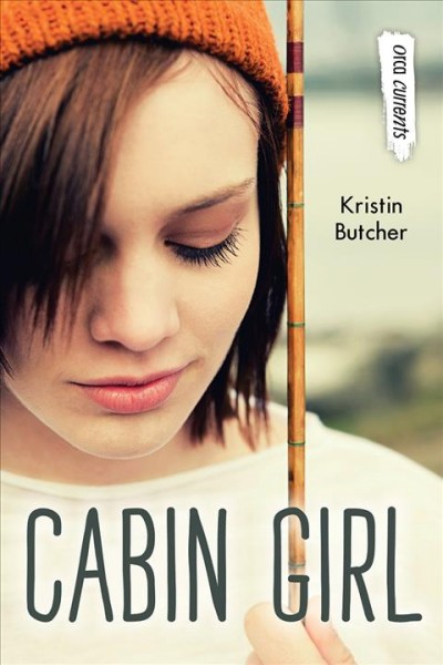 Cabin girl / Kristin Butcher.