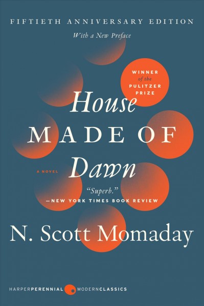 House made of dawn  [50th anniversary ed] [electronic resource] : A novel / N. Scott Momaday.