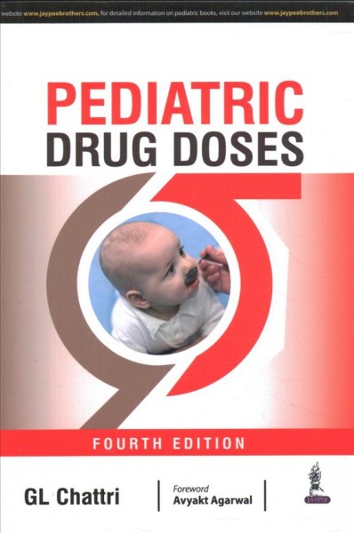 Pediatric drug doses / GL Chattri ; foreword, Avyakt Agarwal.