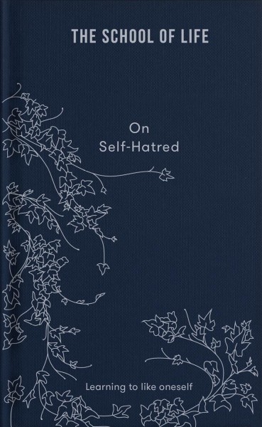 On self-hatred / The School of Life