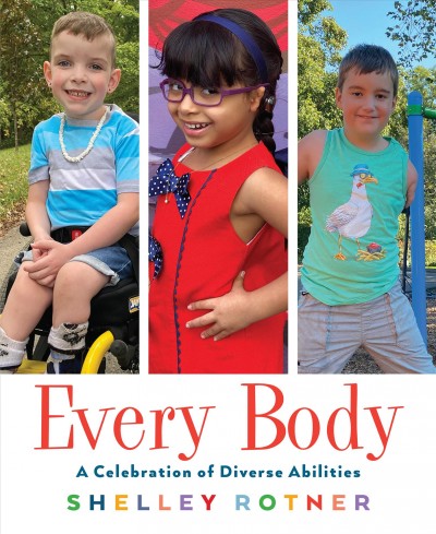 Every body : a celebration of diverse abilities / Shelley Rotner.
