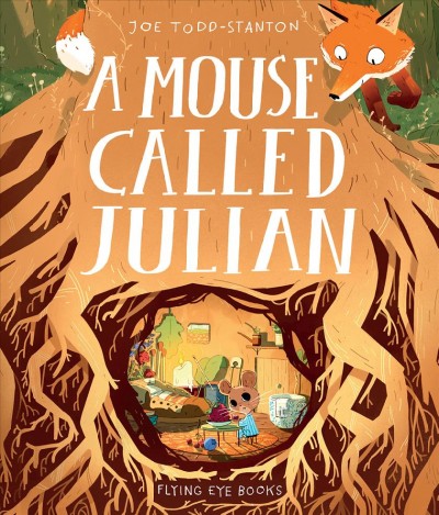 A mouse called Julian / Joe Todd-Stanton.