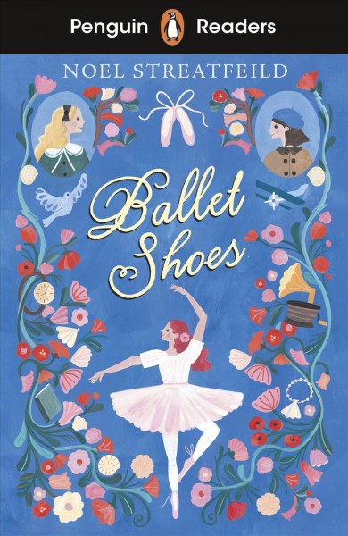 Ballet shoes / Noel Streatfeild ; retold by Hannah Dolan ; illustrated by Carol Jonas.