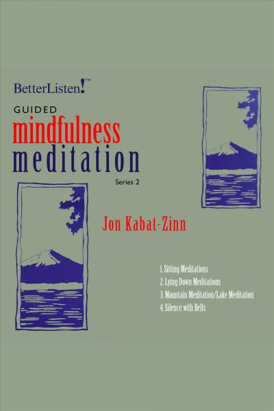 Guided mindfulness meditation series 2 [electronic resource] / Jon Kabat-Zinn.