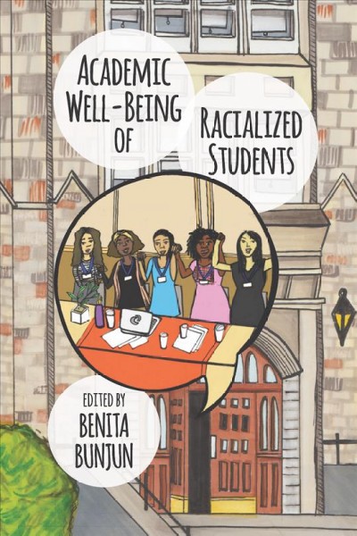 Academic well-being of racialized students [electronic resource] / Benita Bunjun.