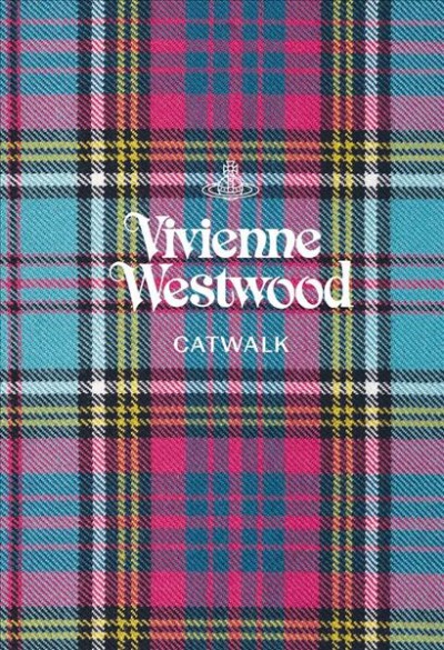 Vivienne Westwood catwalk : the complete collections / Alexander Fury ; with contributions by Vivienne Westwood and Andreas Kronthaler.
