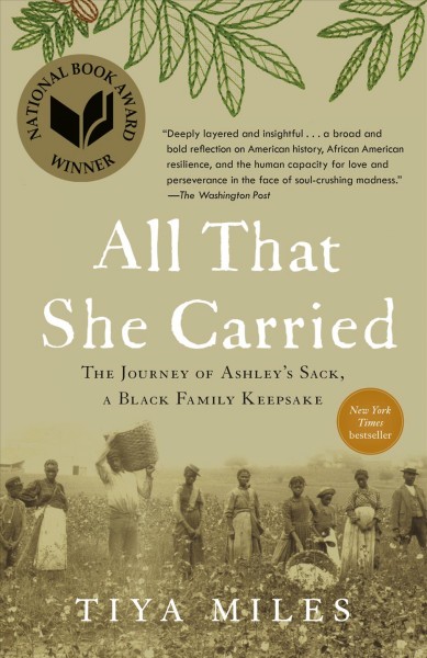 All that she carried [electronic resource] : the journey of Ashley's sack, a black family keepsake  / Tiya Miles.