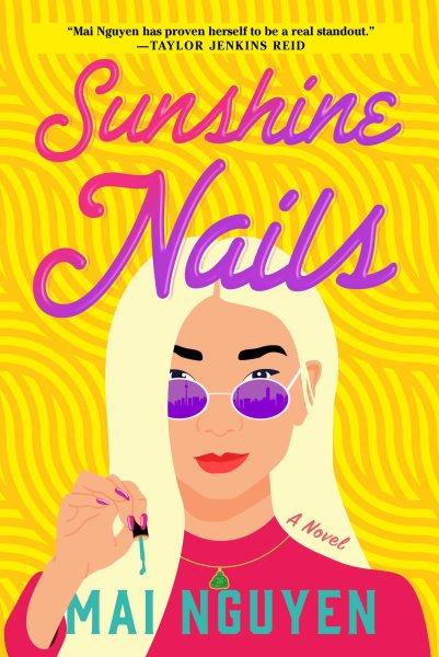Sunshine nails : a novel / Mai Nguyen.