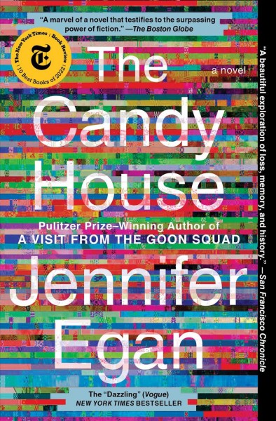 The candy house : a novel / Jennifer Egan.