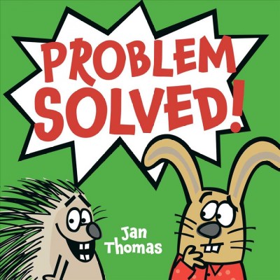 Problem solved! / Jan Thomas.