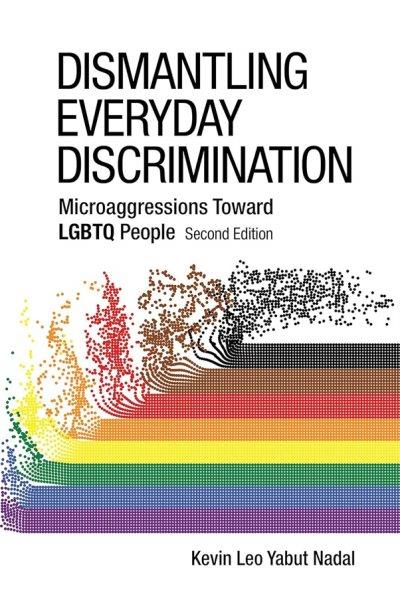Dismantling everyday discrimination : microaggressions toward LGBTQ people / By Kevin Leo Yabut Nadal.