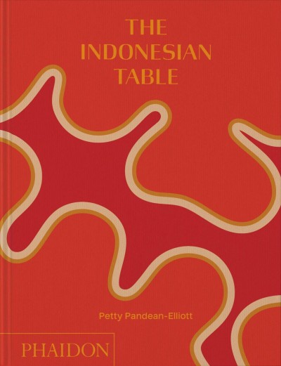 The Indonesian table / Petty Pandean-Elliott.